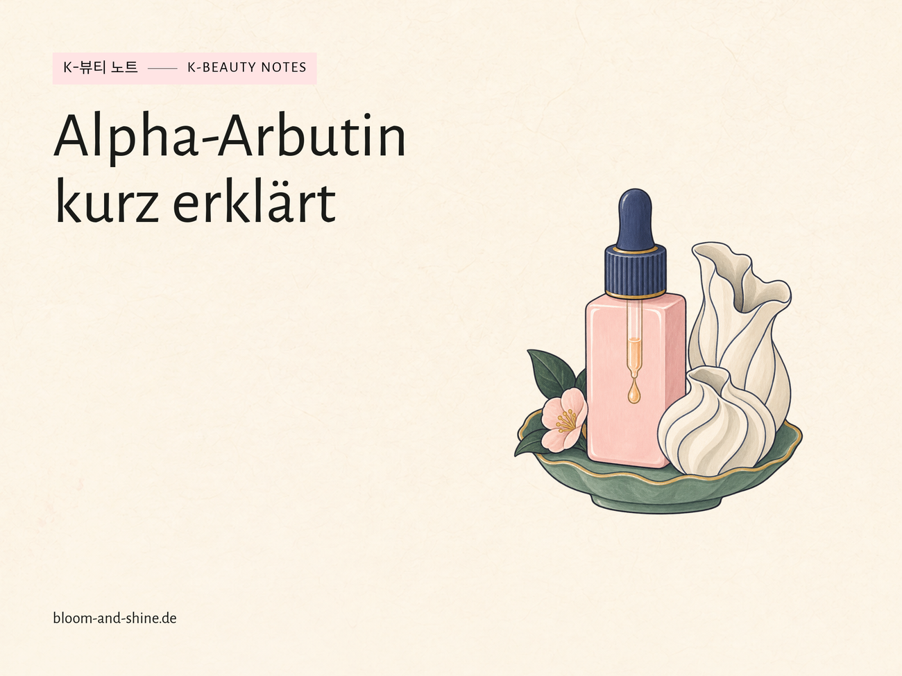 Alpha-Arbutin: Was kann der Inhaltsstoff in deiner Pflege?