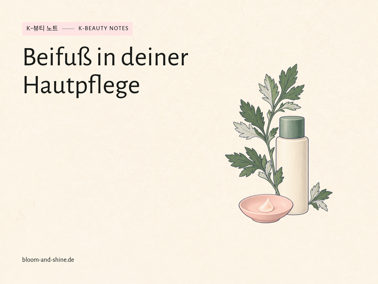 Beifuß für die Haut: Was bedeutet Mugwort in deinem Toner?