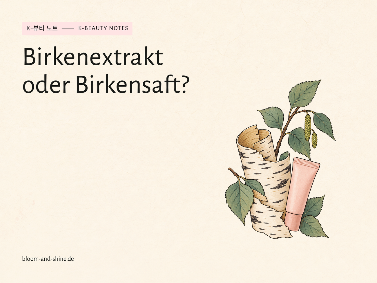 Birkenextrakt und Birkensaft: Was ist der Unterschied?