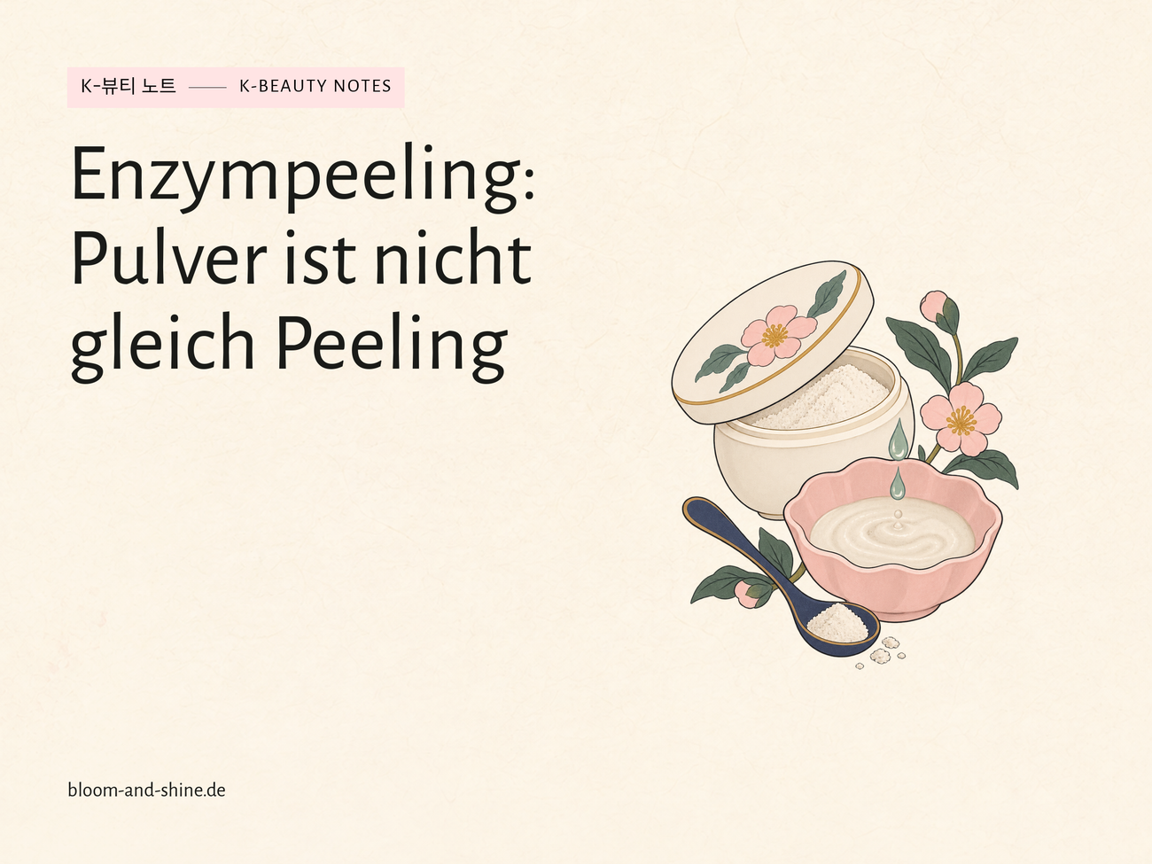 Enzympeeling: Was unterscheidet es von AHA, BHA und Reinigungspuder?