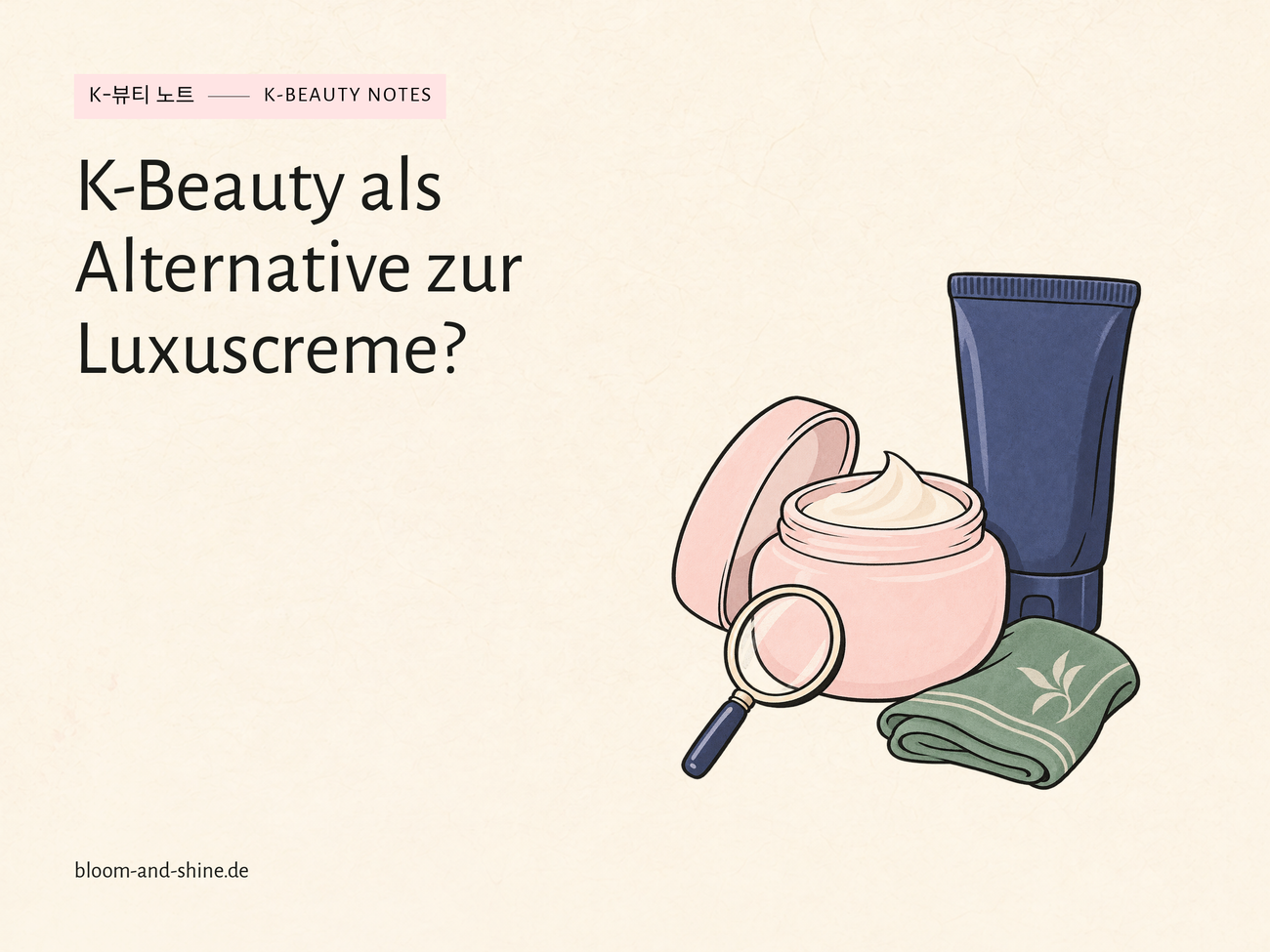 K-Beauty als Alternative zur Luxuscreme: Was passt zu dir?