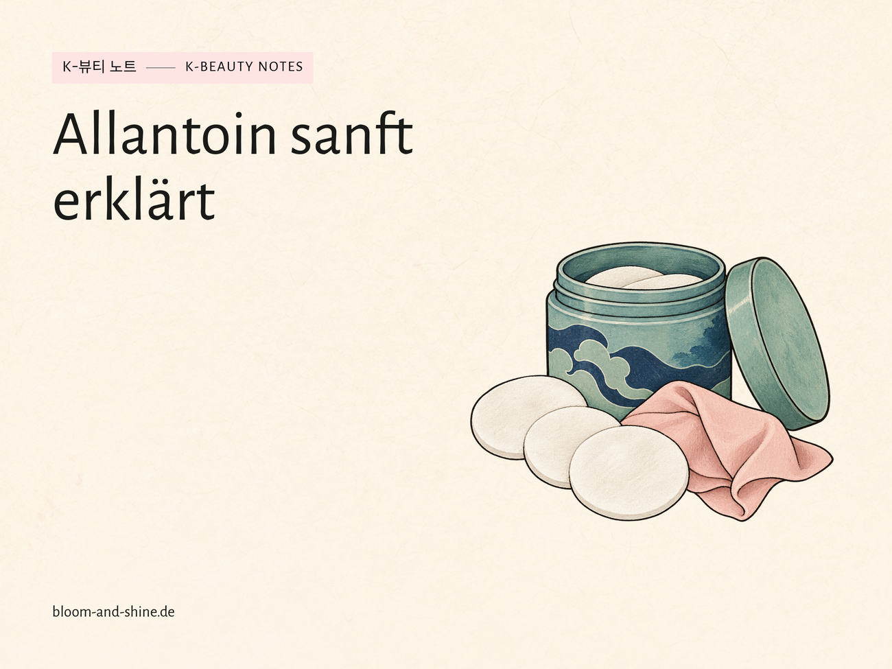 Allantoin: Was macht der unscheinbare Inhaltsstoff in deiner Pflege?