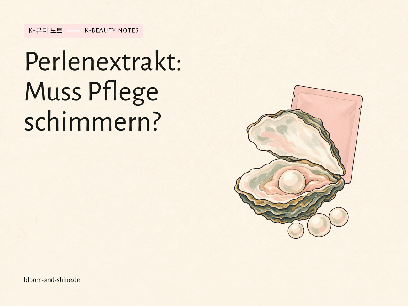 Perlenextrakt: Muss Pflege mit Perlen schimmern?