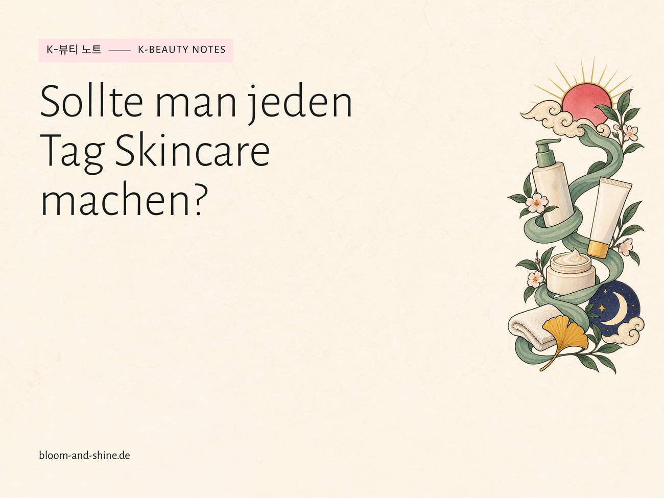 Sollte man jeden Tag Skincare machen?