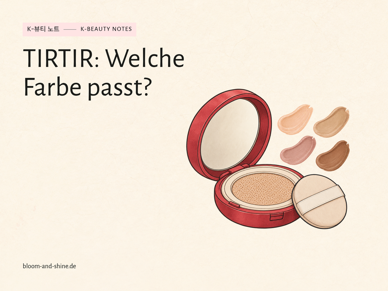 TIRTIR Cushion: Welche Farbe passt zu mir?